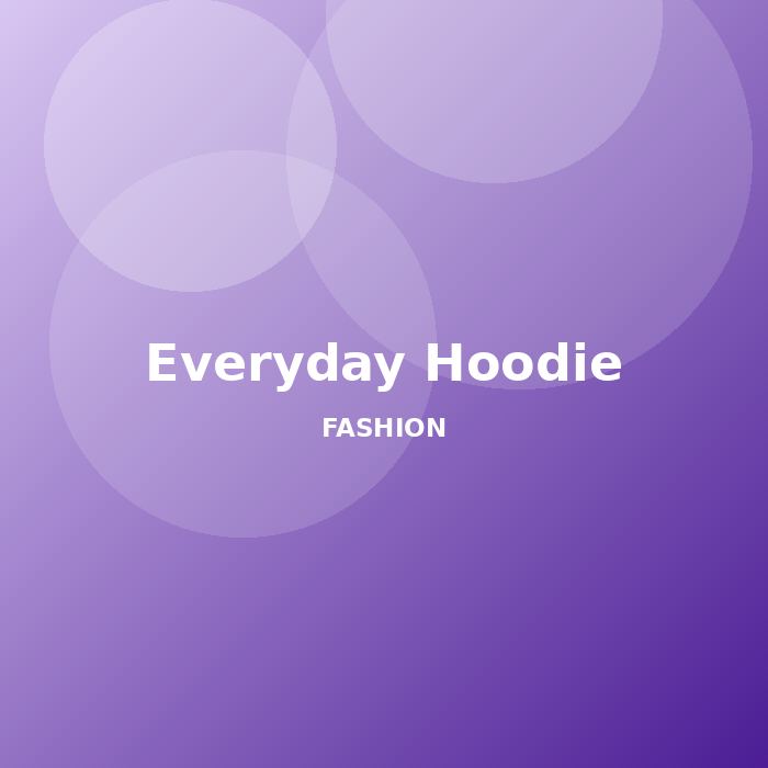 Everyday Hoodie