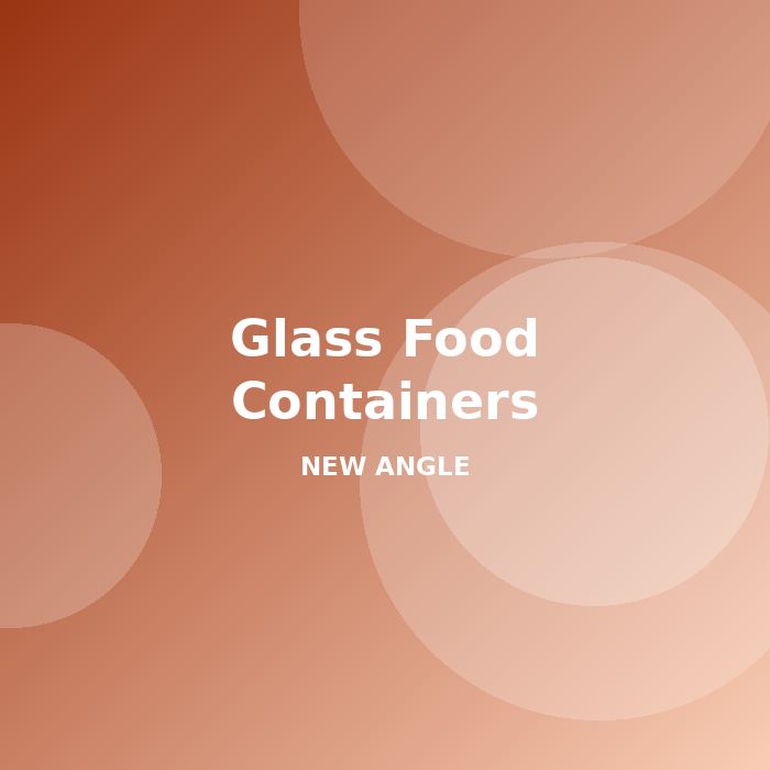 Glass Food Containers - alternate view
